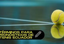 Términos para pronósticos de tenis Ecuador