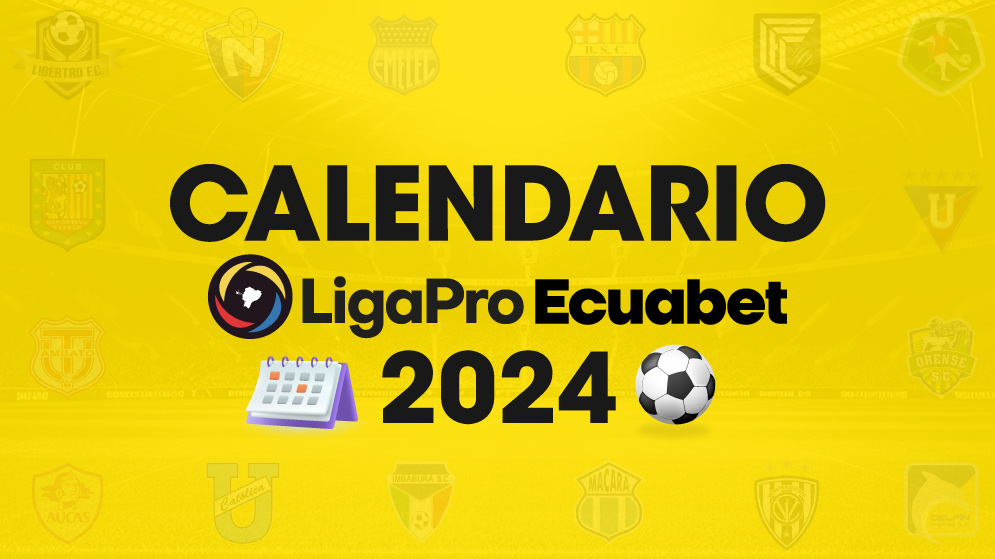 Calendario Liga Pro Ecuabet 2024