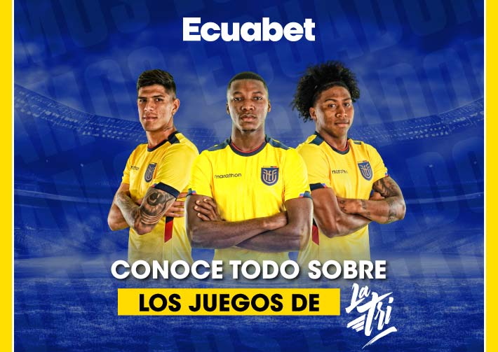¿Cuando juega Ecuador? Conoce todo sobre La Tri con Ecuabet
