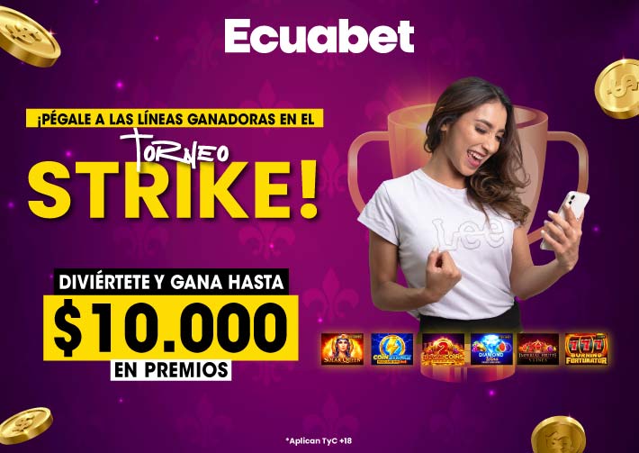 Pégale al Torneo Casino Strike y gánate $10 mil con Ecuabet