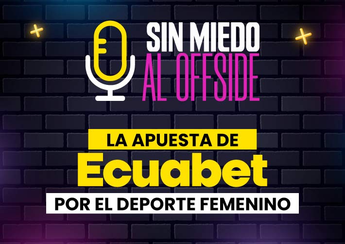 Conoce el podcast: Sin miedo al offside de Ecuabet, que busca promover el fútbol femenino y el deporte femenino en Ecuador.