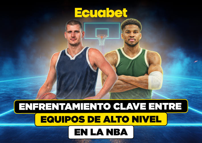 Nuggets vs Bucks partido de NBA este23 de enero con pronósticos de baloncesto Ecuador, apuestas deportivas en la mejor casa de apuestas, Ecuabet