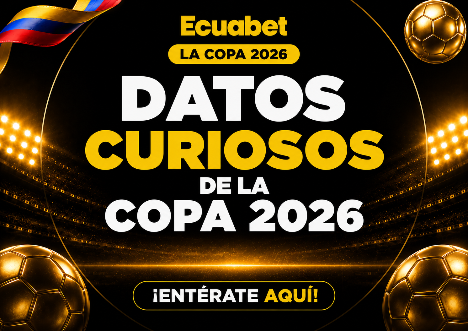 Datos curiosos de la Copa 2026 con Messi, Ecuador, Cabo Verde y récords del Mundial.