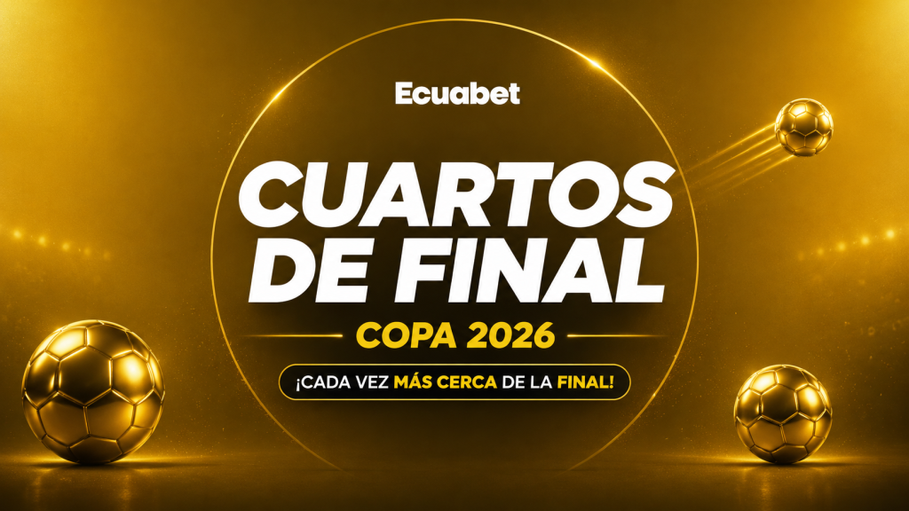 Cuadro de los cuartos de final copa 2026 con las selecciones clasificadas, fechas de partidos y análisis para apuestas en Ecuabet.